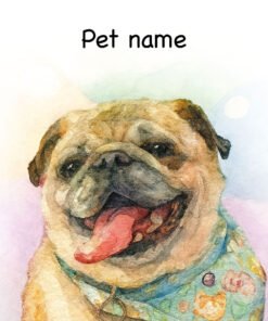 Custom watercolor pet portrait with name of a Pug